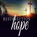 Resurrection life, resurrection hope