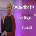 RCF 060425 - Communion Service - Simon Chaffer - Resurrection Life, Resurrection Hope