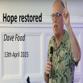 RCF 130425 -  All Aged, All Nations Service - Dave Food - Hope Restored