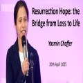 RCF 200425 -  Easter Celebration Service - Yasmin Chaffer - The Bridge from Loss to Life